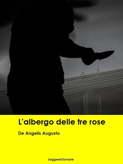 L'Albergo delle tre rose - De Angelis Augusto - ebook