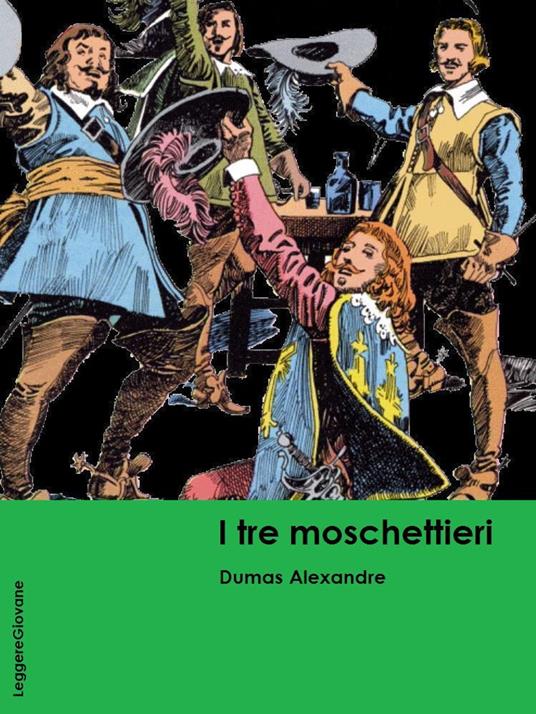 I Tre moschettieri - Dumas Alexandre - ebook