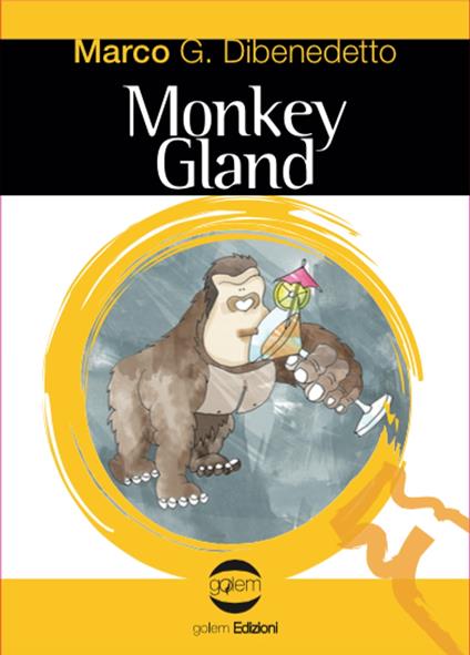 Monkey Gland - Marco G. Dibenedetto - ebook