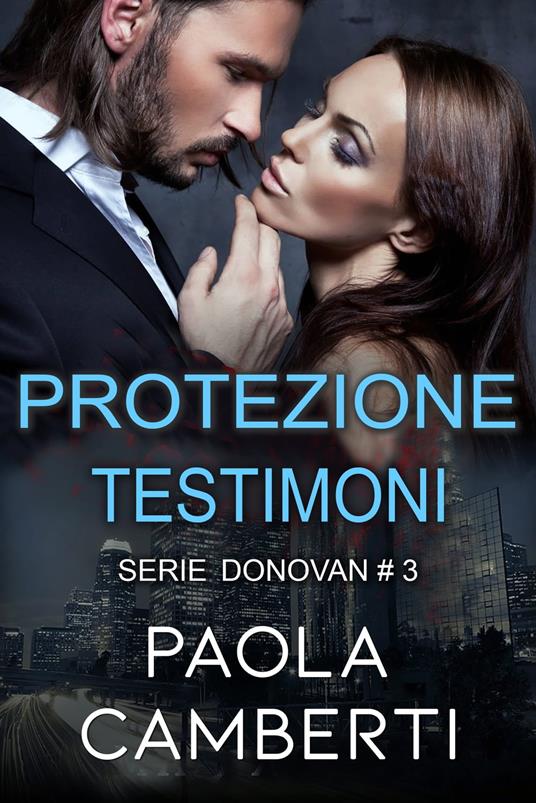 Protezione Testimoni - Paola Camberti - ebook