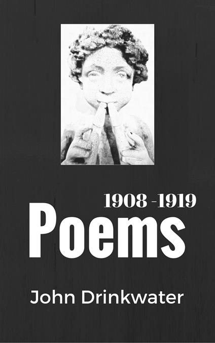 Poems, 1908-1919 - John Drinkwater - ebook
