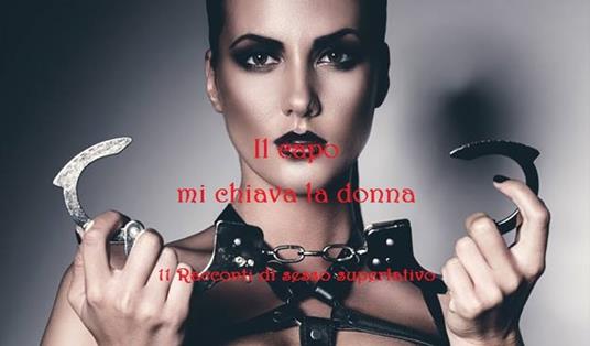 Il capo mi chiava la donna - Marilù - ebook