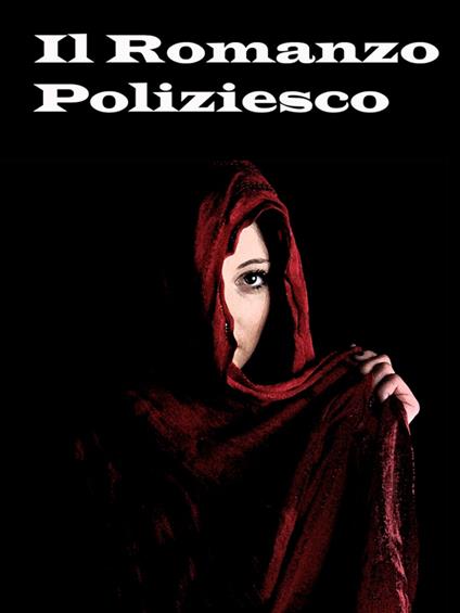 Il Romanzo Poliziesco - Autori vari - ebook