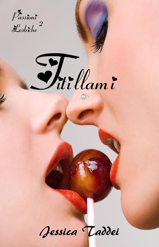 Titillami (Passioni Lesbiche #2) - Jessica Taddei - ebook