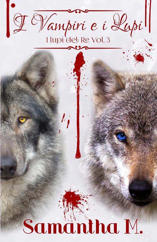 I Vampiri e i Lupi - Samantha M. - ebook