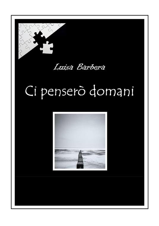Ci penserò domani - Luisa Barbera - ebook