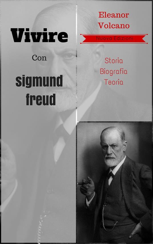 Vivire Con sigmund freud - Eleanor Volcano - ebook