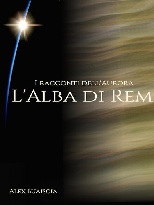 L'alba di Rem - Alex Buaiscia - ebook