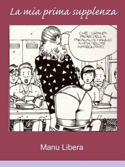 La mia prima supplenza - Manu Libera - ebook