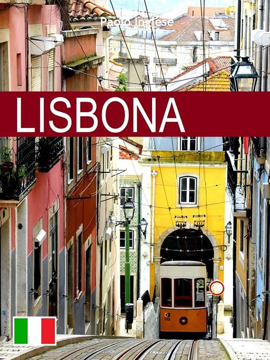 Lisbona. Guida italiana italiano - Paolo Inglese - ebook
