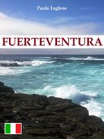 Fuerteventura. Guida italiana italiano