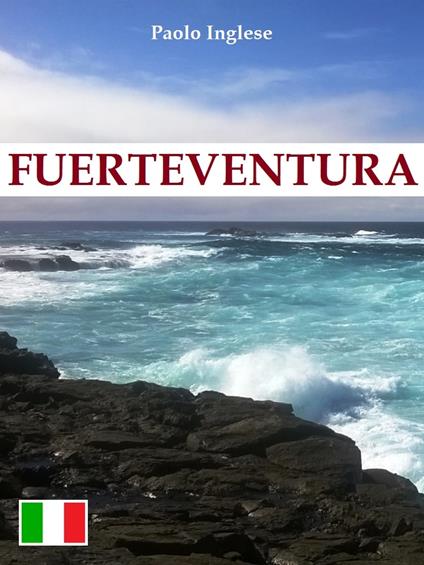 Fuerteventura. Guida italiana italiano - Paolo Inglese - ebook