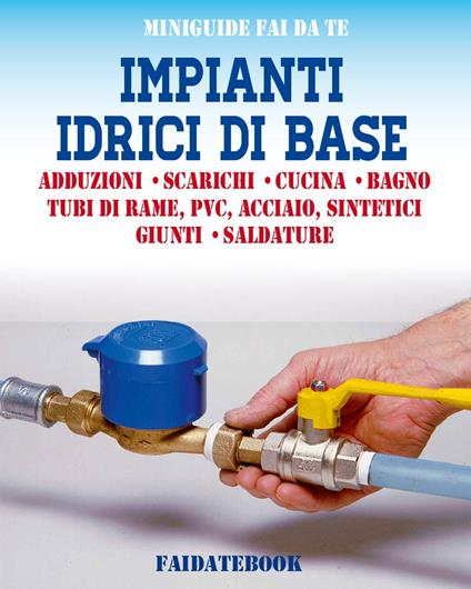 Impianti idrici di base - Valerio Poggi - ebook