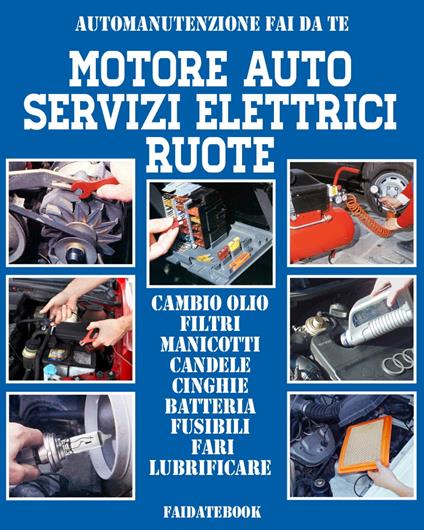 Motore auto - Servizi elettrici - Ruote - Valerio Poggi - ebook