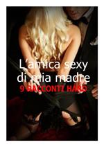 L’amica sexy di mia madre