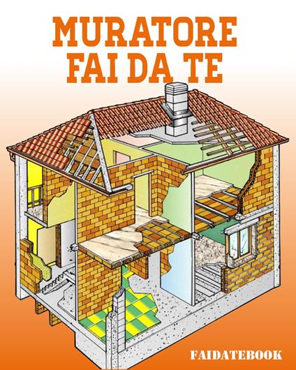 Muratore fai da te - Valerio Poggi - ebook