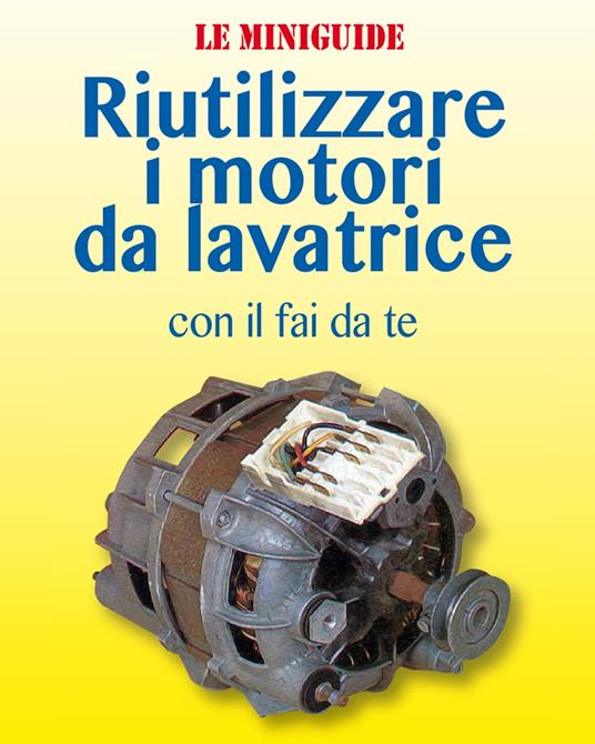 Riutilizzare i motori da lavatrice - Valerio Poggi - ebook