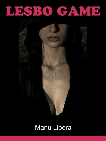 LESBO GAME - Manu Libera - ebook