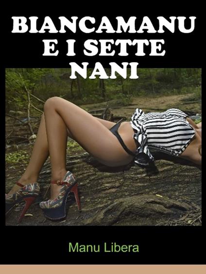Biancamanu e i sette nani - Manu Libera - ebook