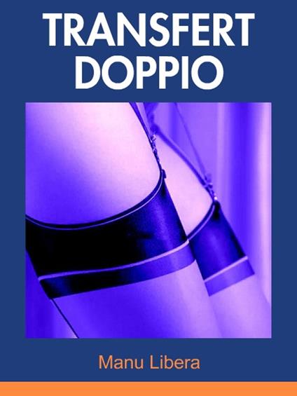 Transfert doppio - Manu Libera - ebook