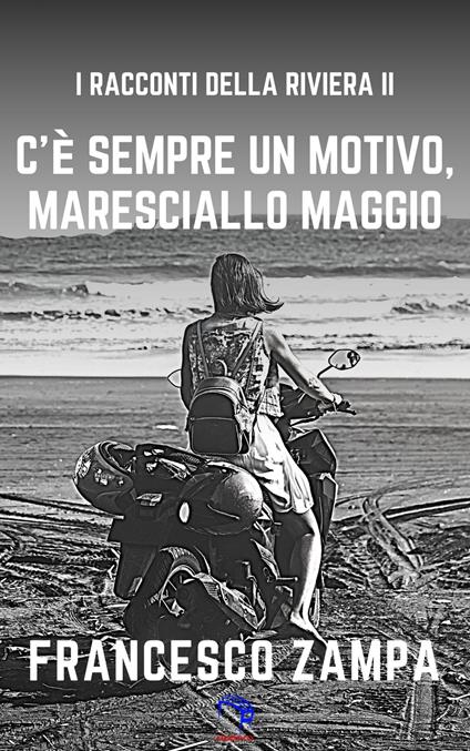 C'è sempre un motivo, Maresciallo Maggio! - Francesco Zampa - ebook