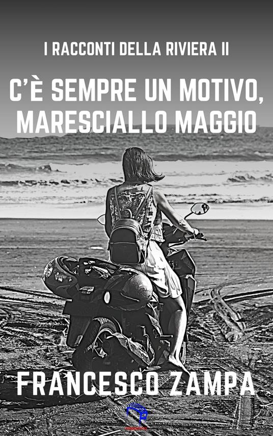 C'è sempre un motivo, Maresciallo Maggio! - Francesco Zampa - ebook
