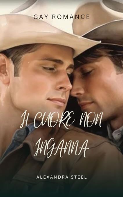 Il Cuore Non Inganna - Alexandra Steel - ebook
