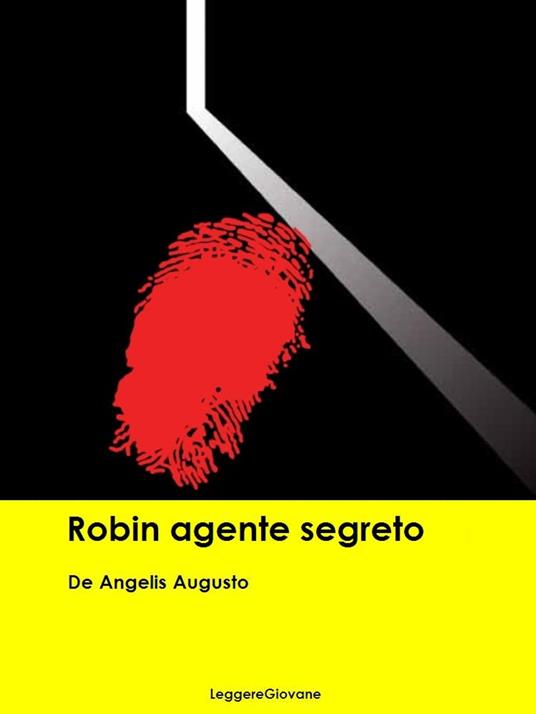 Robin agente segreto - De Angelis Augusto - ebook