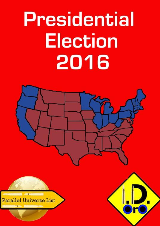 2016 Presidential Election (Edizione Italiana) - I. D. Oro - ebook