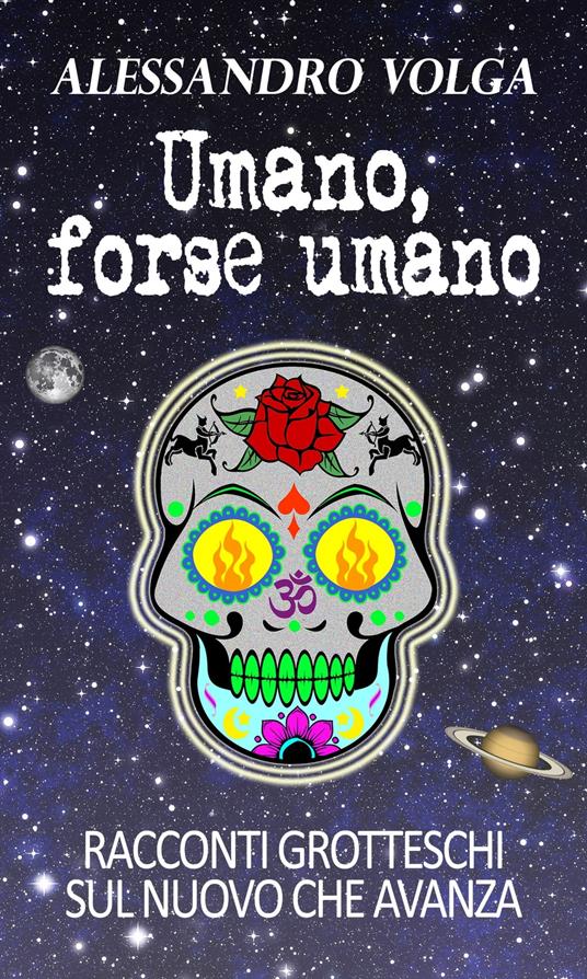Umano, forse umano - Alessandro Volga - ebook