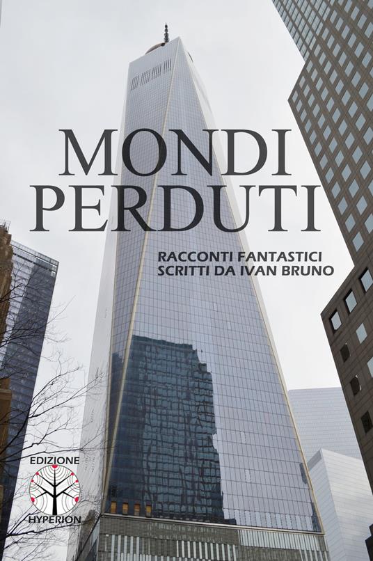 Mondi Perduti - Ivan Bruno - ebook