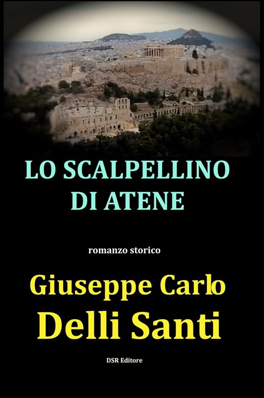 Lo scalpellino di Atene - Giuseppe Carlo Delli Santi - ebook