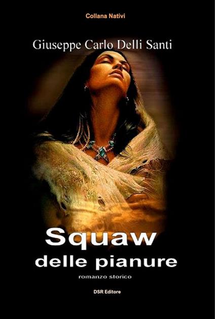 Squaw delle Pianure - Giuseppe Carlo Delli Santi - ebook