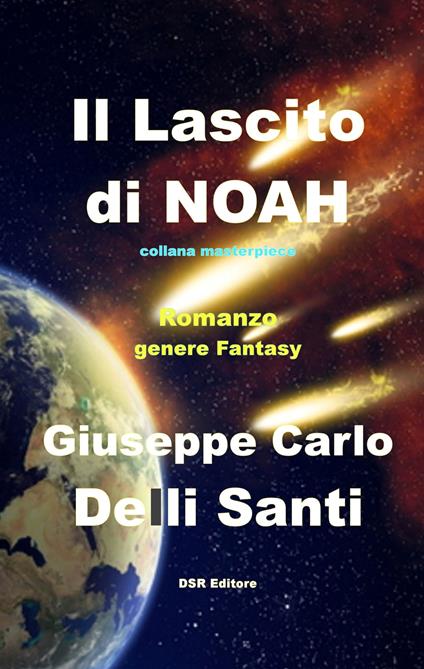 Il lascito di Noah - Giuseppe Carlo Delli Santi - ebook