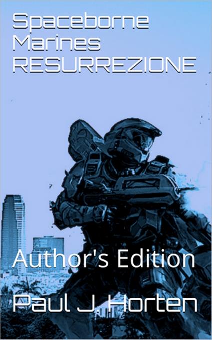 Spaceborne Marines: RESURREZIONE - Paul J. Horten - ebook