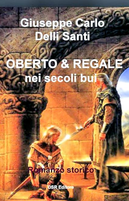 Oberto & Regale - Giuseppe Carlo Delli Santi - ebook