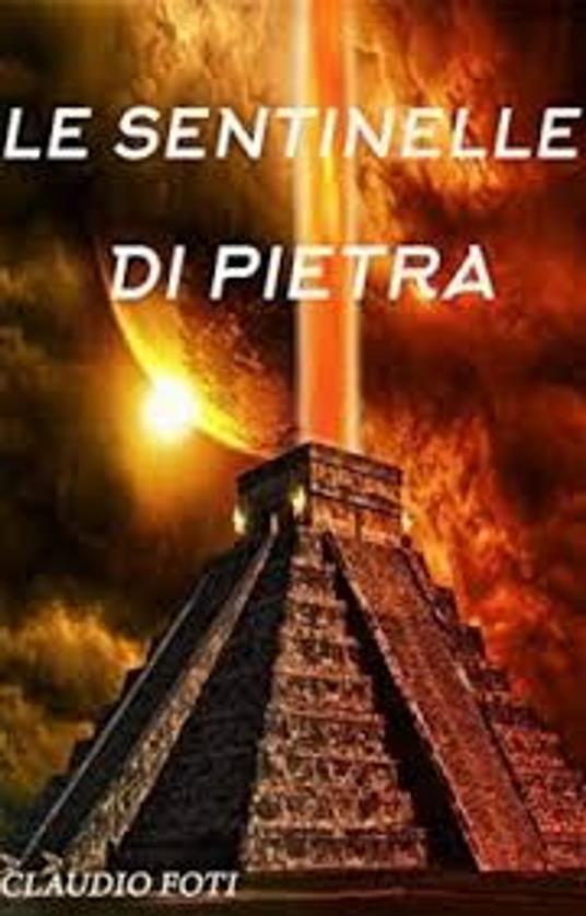 LE SENTINELLE DI PIETRA - Claudio Foti - ebook