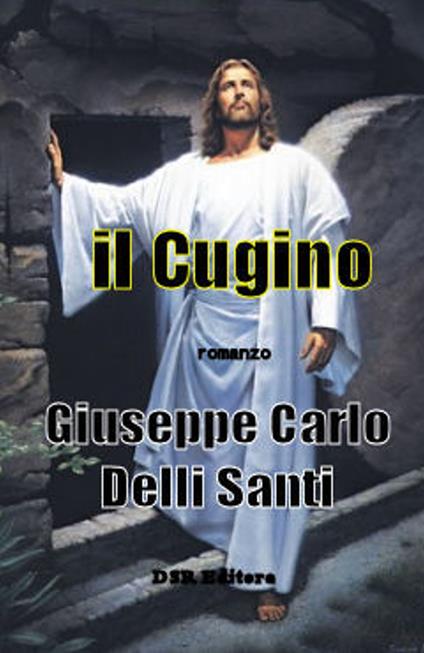 Il Cugino - Giuseppe Carlo Delli Santi - ebook