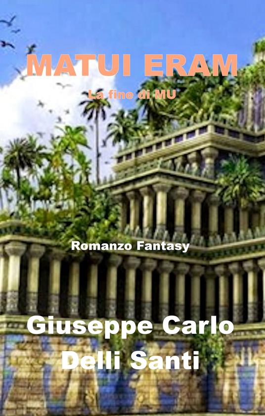 Matui Eram - Giuseppe Carlo Delli Santi - ebook