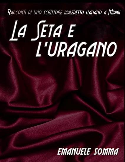La seta e l' uragano - Emanuele Somma - ebook