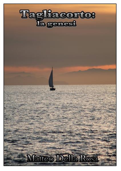 Tagliacorto: la genesi - Matteo Della Rosa - ebook