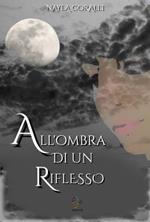 All'ombra di un riflesso