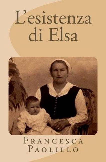 L'esistenza di Elsa - Francesca Paolillo - ebook
