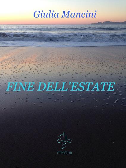 FINE DELL'ESTATE - Giulia Mancini - ebook