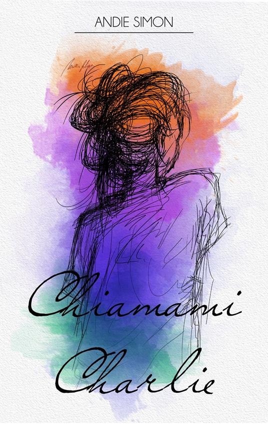 Chiamami Charlie - Andie Simon - ebook