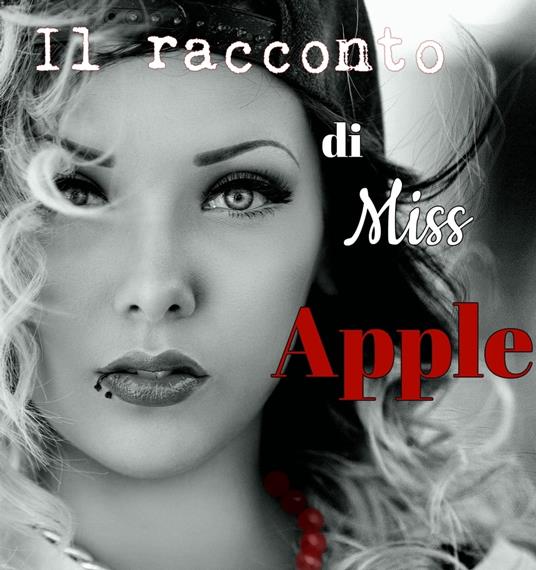 Il racconto di Miss Apple: Valentina - Miss Apple - ebook