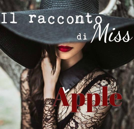Il racconto di Miss Apple: Sara - Miss Apple - ebook