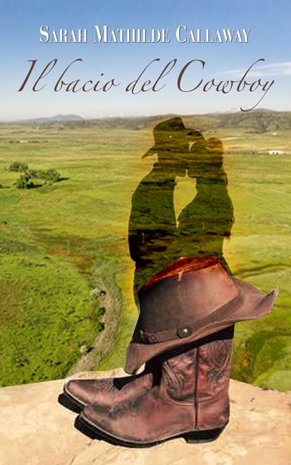 Il bacio del Cowboy - Sarah Mathilde Callaway - ebook