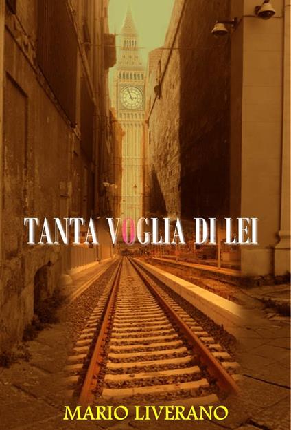 TANTA VOGLIA DI LEI - Mario Liverano - ebook