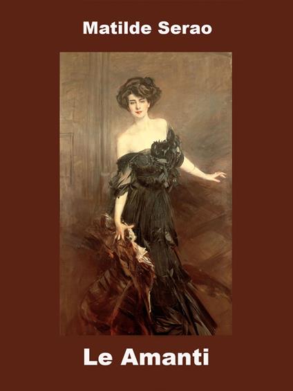 Le Amanti - Matilde Serao - ebook